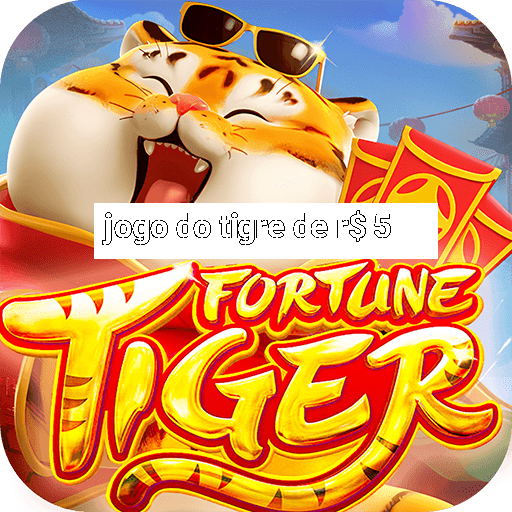 jogo do tigre de r$ 5