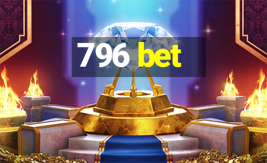 796 bet