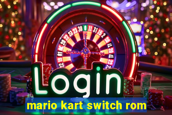 mario kart switch rom