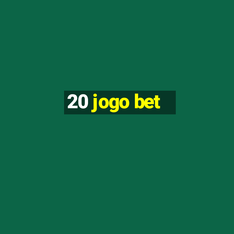 20 jogo bet