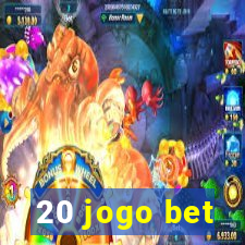 20 jogo bet