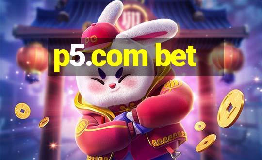 p5.com bet