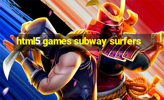 html5 games subway surfers