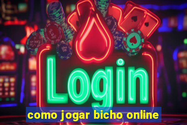 como jogar bicho online