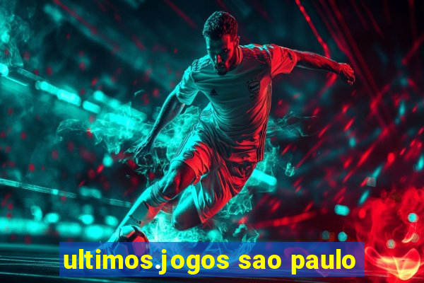 ultimos.jogos sao paulo