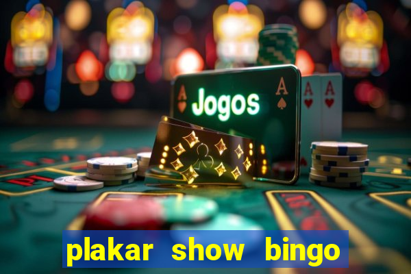 plakar show bingo ao vivo