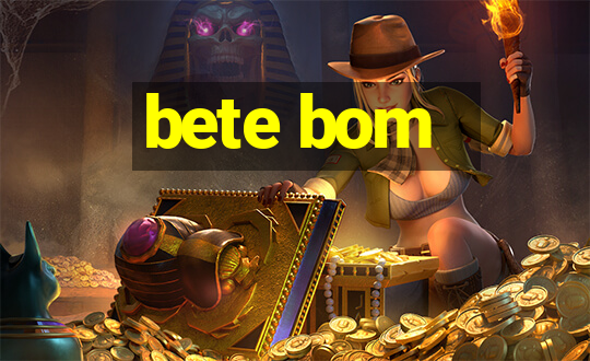 bete bom