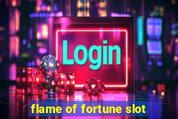 flame of fortune slot