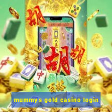 mummys gold casino login