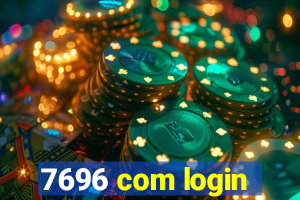 7696 com login