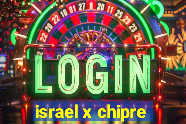 israel x chipre