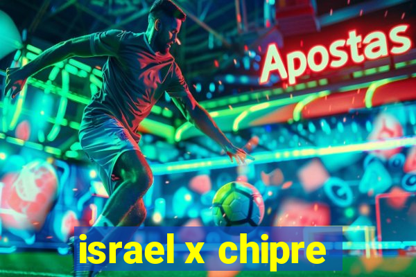 israel x chipre