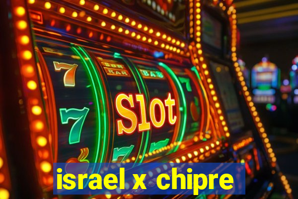 israel x chipre