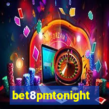 bet8pmtonight