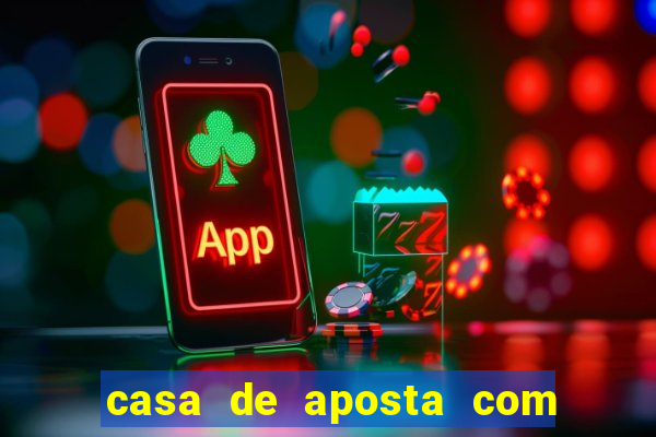 casa de aposta com bonus de cadastro sem deposito