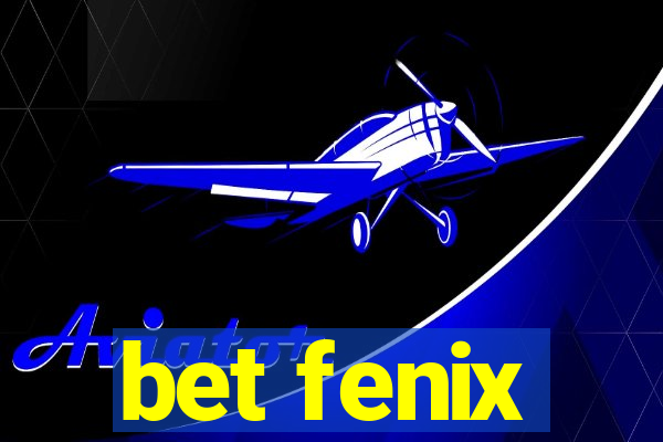 bet fenix