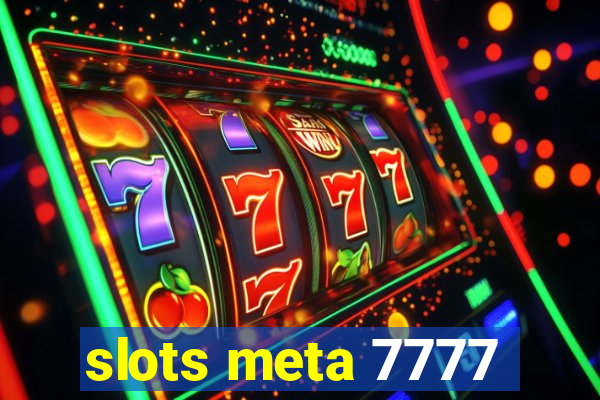 slots meta 7777