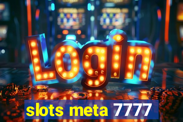 slots meta 7777