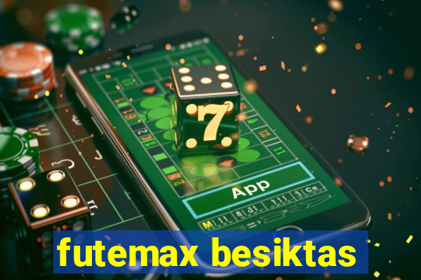 futemax besiktas