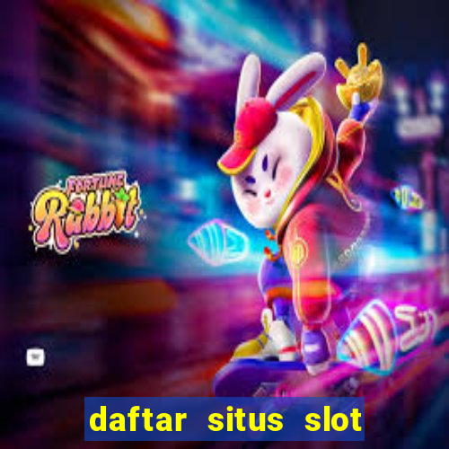 daftar situs slot gacor terbaru