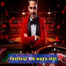 festival 10k ways slot