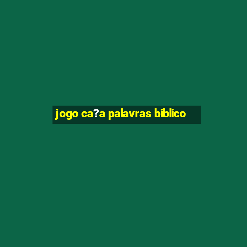 jogo ca?a palavras biblico