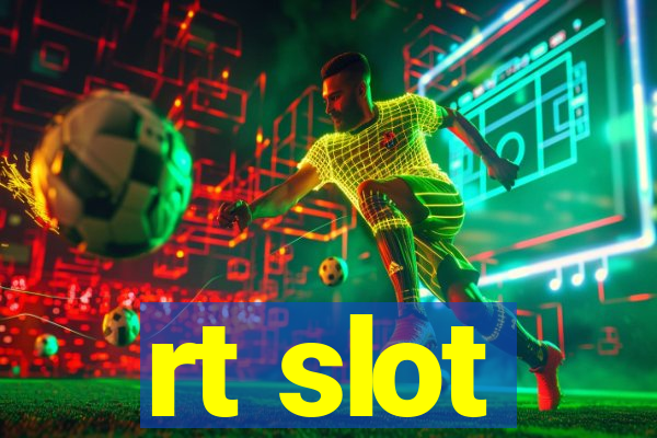 rt slot