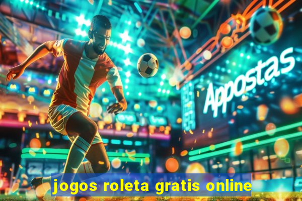 jogos roleta gratis online