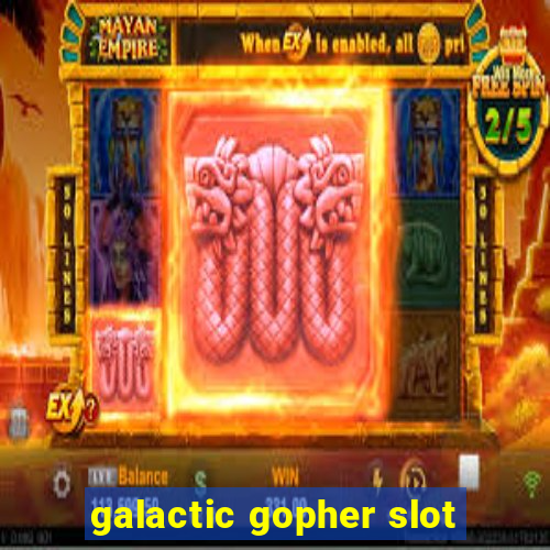 galactic gopher slot