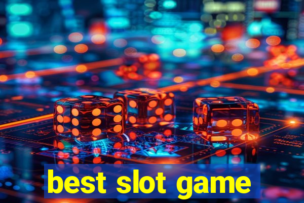 best slot game