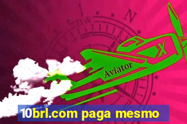 10brl.com paga mesmo