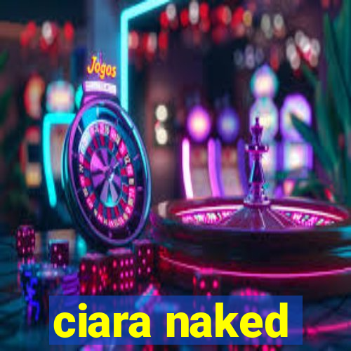 ciara naked