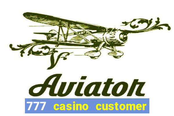 777 casino customer service number