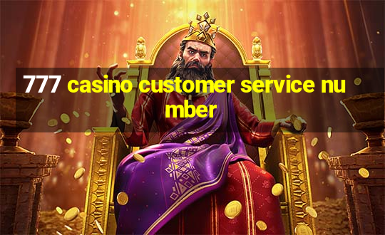 777 casino customer service number