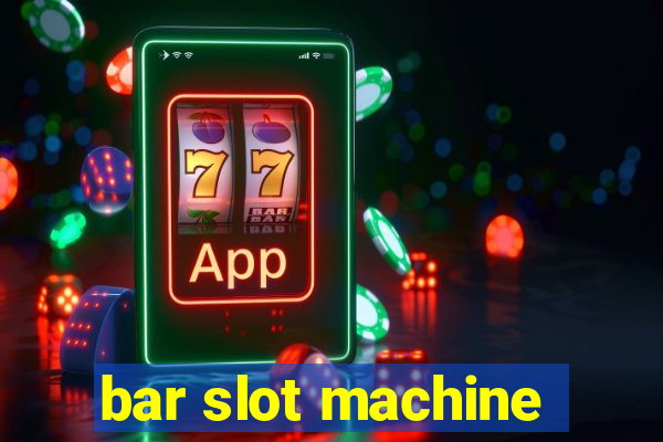 bar slot machine