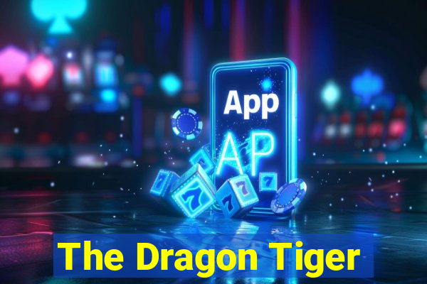 The Dragon Tiger