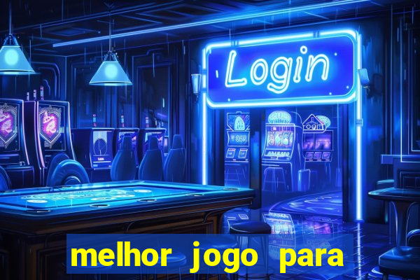 melhor jogo para apostar hoje