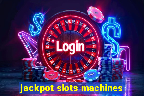 jackpot slots machines