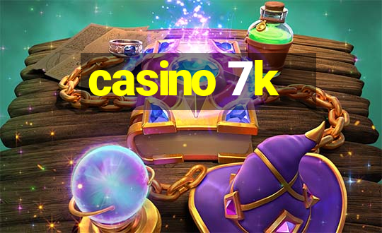 casino 7k