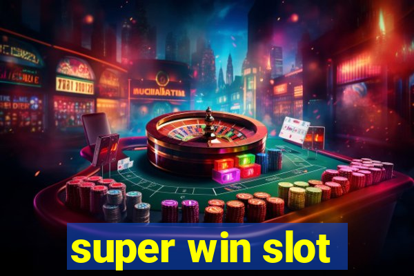 super win slot