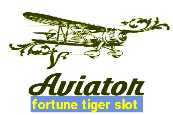 fortune tiger slot