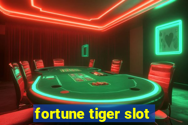 fortune tiger slot