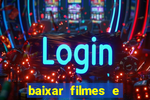 baixar filmes e series em mp4