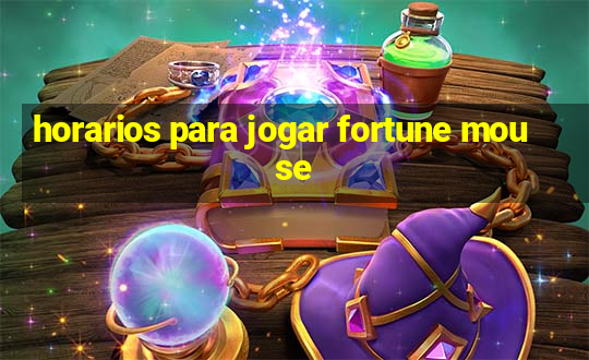 horarios para jogar fortune mouse