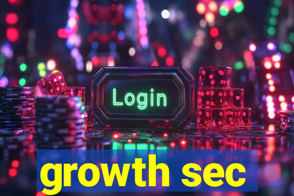 growth sec