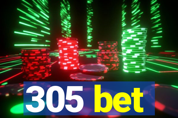 305 bet