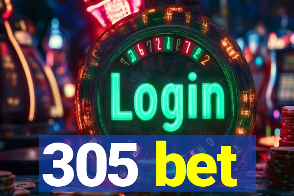 305 bet