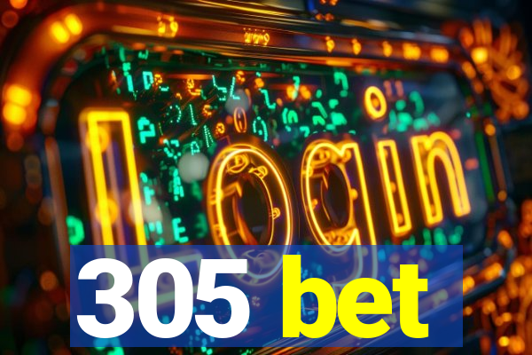 305 bet