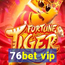 76bet vip