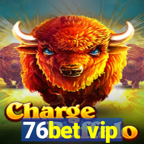 76bet vip